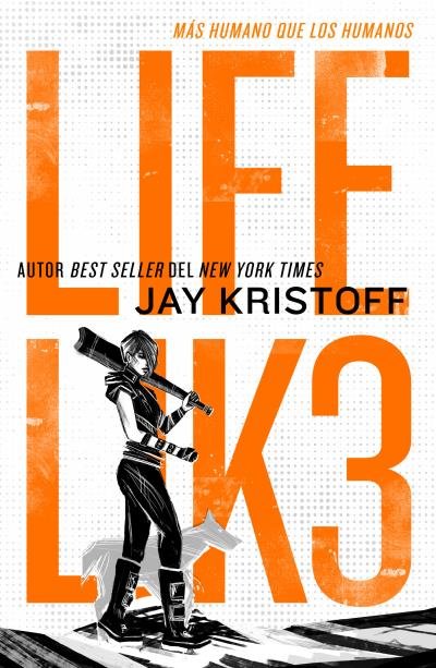 LIFEL1K3: MAS HUMANO QUE LOS HUMANOS, de KRISTOFF, JAY | portada del libro