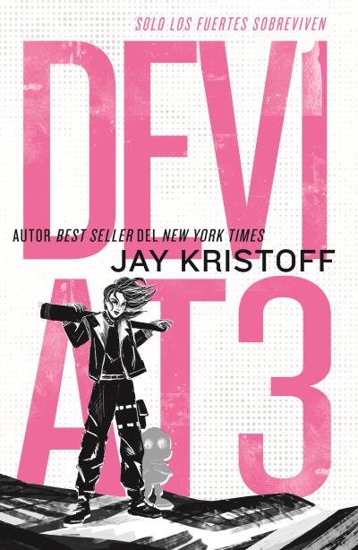 DEVIAT3: SOLO LOS FUERTES SOBREVIVEN, de KRISTOFF, JAY | portada del libro