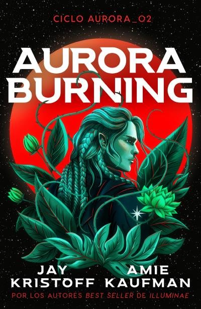 AURORA BURNING, de KAUFMAN, AMIE | portada del libro