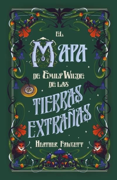 EL MAPA DE EMILY WILDE A LAS TIERRAS EXTRAÑAS, de FAWCETT, HEATHER | portada del libro