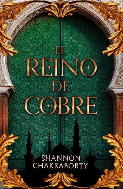 EL REINO DE COBRE, de CHAKRABORTY, SHANNON | portada del libro