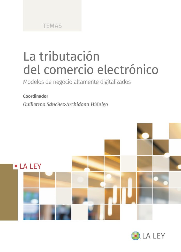 LA TRIBUTACION DEL COMERCIO ELECTRONICO, 1ª EDICIO, de GUILLERMO SANCHEZ-ARCHIDONA HIDALGO | portada del libro