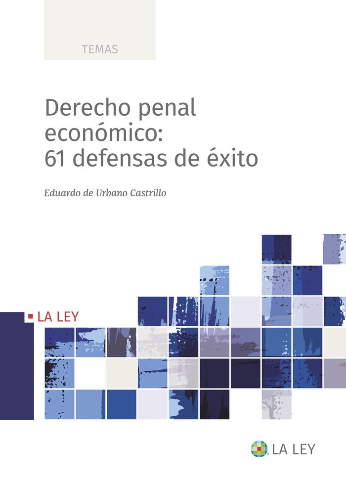 DERECHO PENAL ECONOMICO: 61 DEFENSAS DE EXITO, de DE URBANO CASTRILLO, EDUARDO | portada del libro
