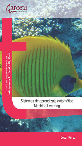 SISTEMAS DE APRENDIZAJE AUTOMATICO MACHINE LEARNING, de PEREZ LOPEZ | portada del libro