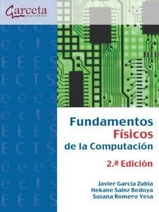 FUNDAMENTOS FISICOS DE LA COMPUTACION 2ª ED, de J GARCIA ZUBIA | portada del libro