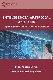 INTELIGENCIA ARTIFICIAL EN EL AULA, de PAULOS LAREO, FINA | portada del libro