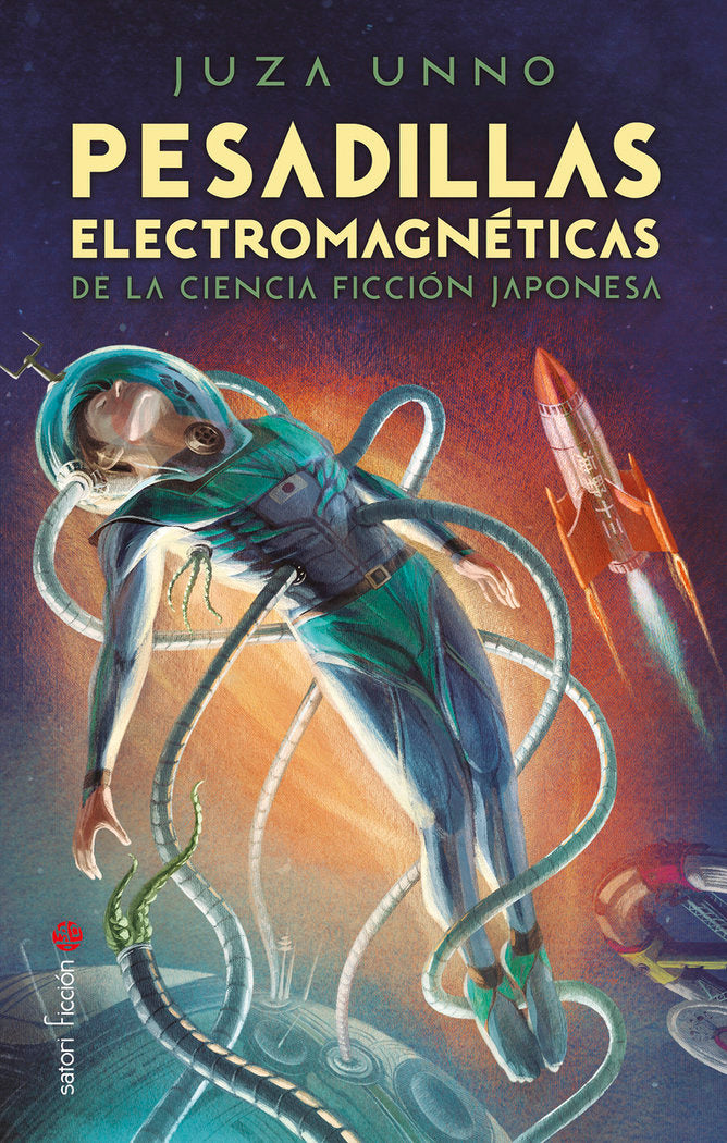 PESADILLAS ELECTROMAGNETICAS DE LA CIENCIA FICCION JAPONESA, de UNNO, JUZA | portada del libro