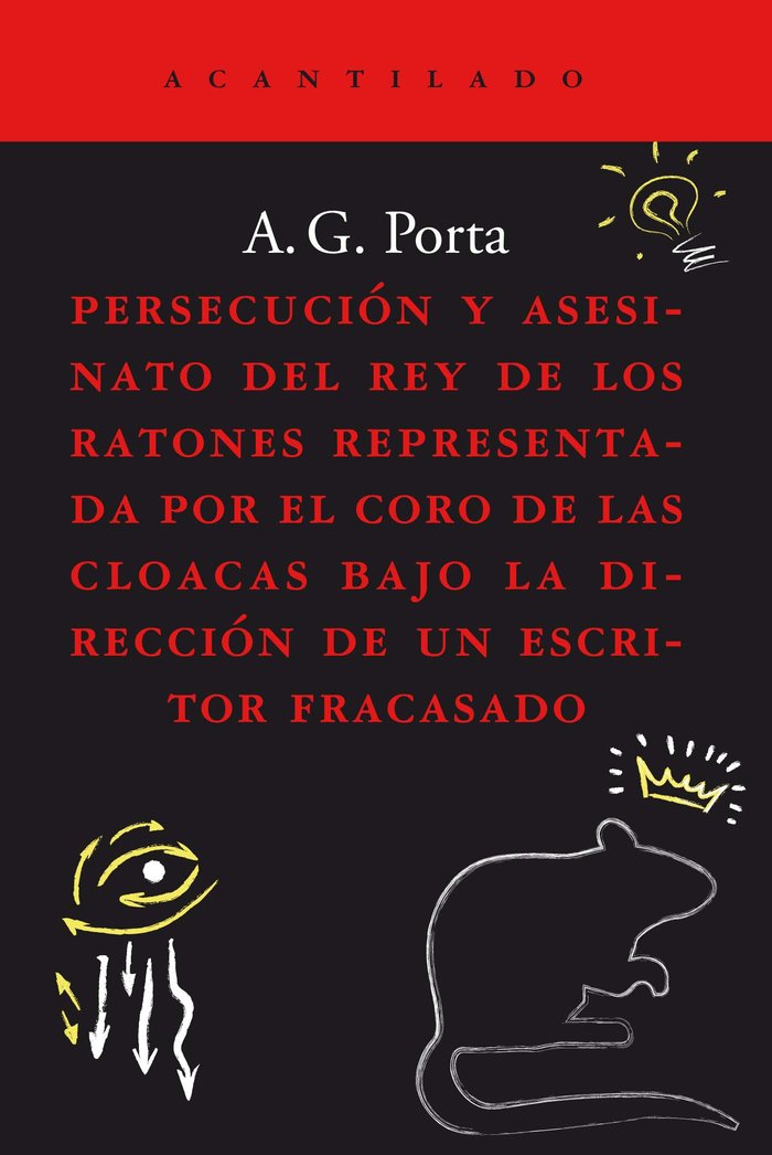 LA PERSECUCION Y ASESINATO DEL REY DE LOS RATONES REPRESENT, de A G PORTA | portada del libro