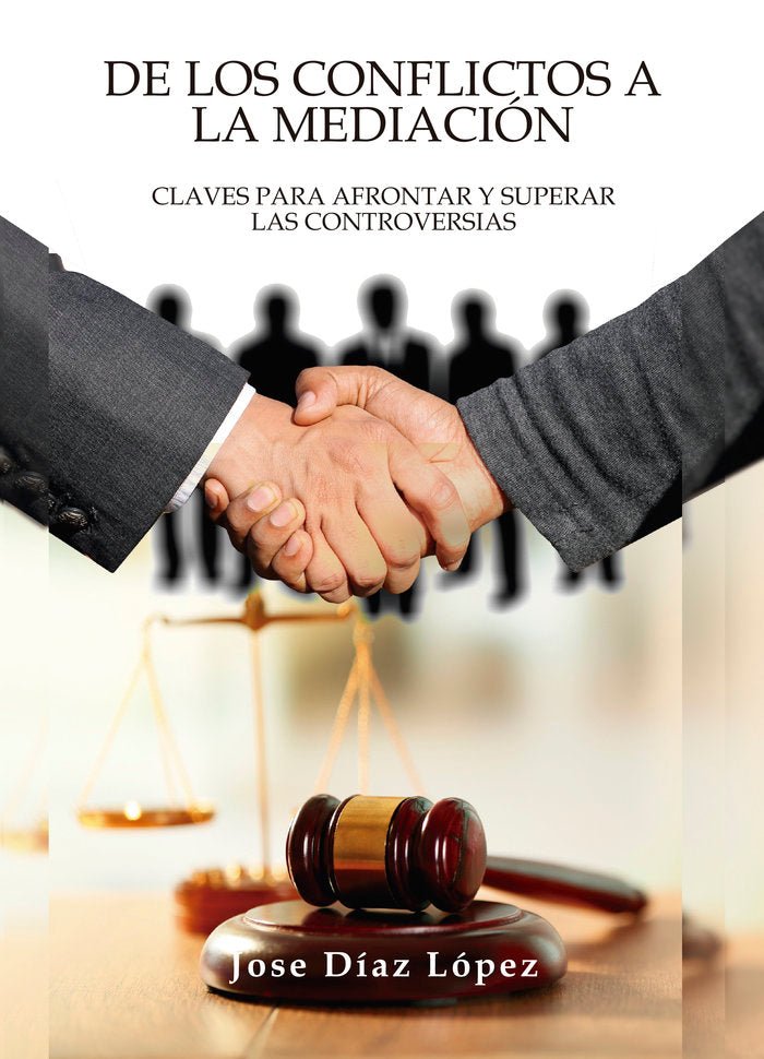 DE LOS CONFLICTOS A LA MEDIACIÓN, de Díaz López, José | portada del libro