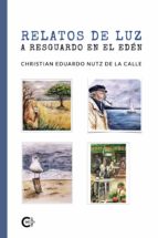 Relatos de luz a resguardo en el Edén, de Nutz De la calle | portada del libro