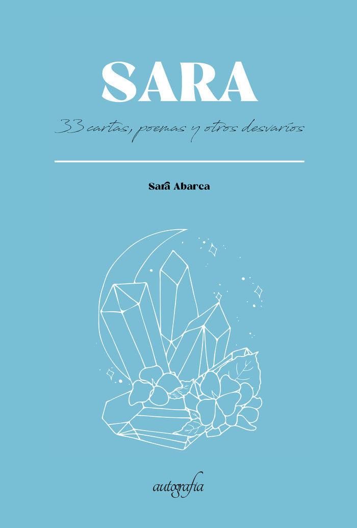 SARA 33 Cartas, poemas y otros desvaríos, de Abarca, Sara | portada del libro