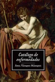 Catálogo de enfermedades, de Abel Vázquez | portada del libro