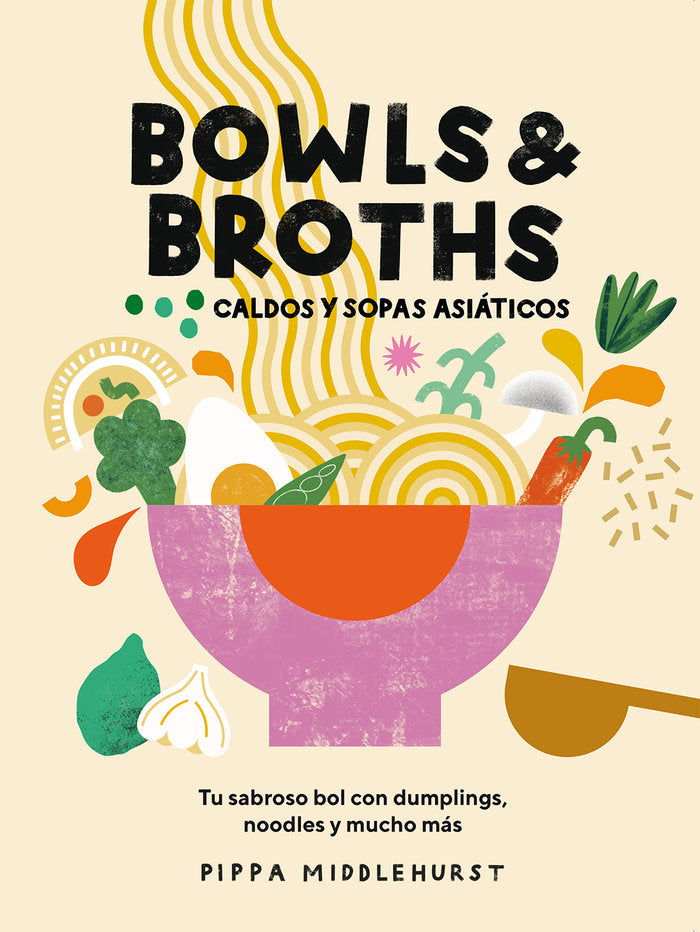 Bowls & broths caldos y sopas asiaticos, de Middlehurst,Pippa | portada del libro
