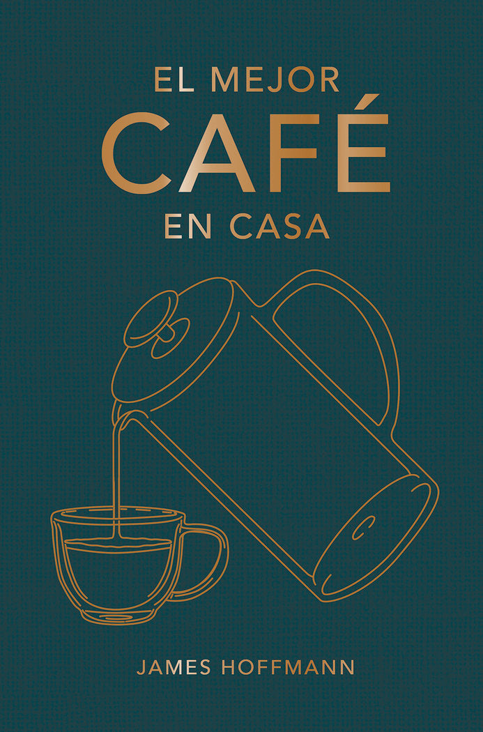EL MEJOR CAFE EN CASA, de HOFFMANN, JAMES | portada del libro