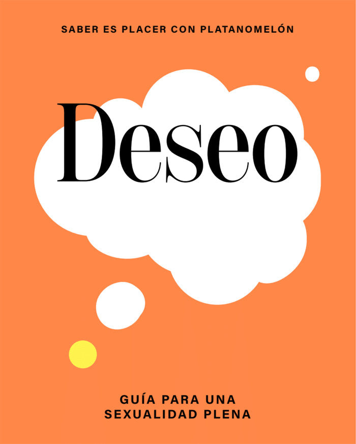 DESEO: GUIA PARA UNA SEXUALIDAD PLENA, de , PLATANOMELON | portada del libro
