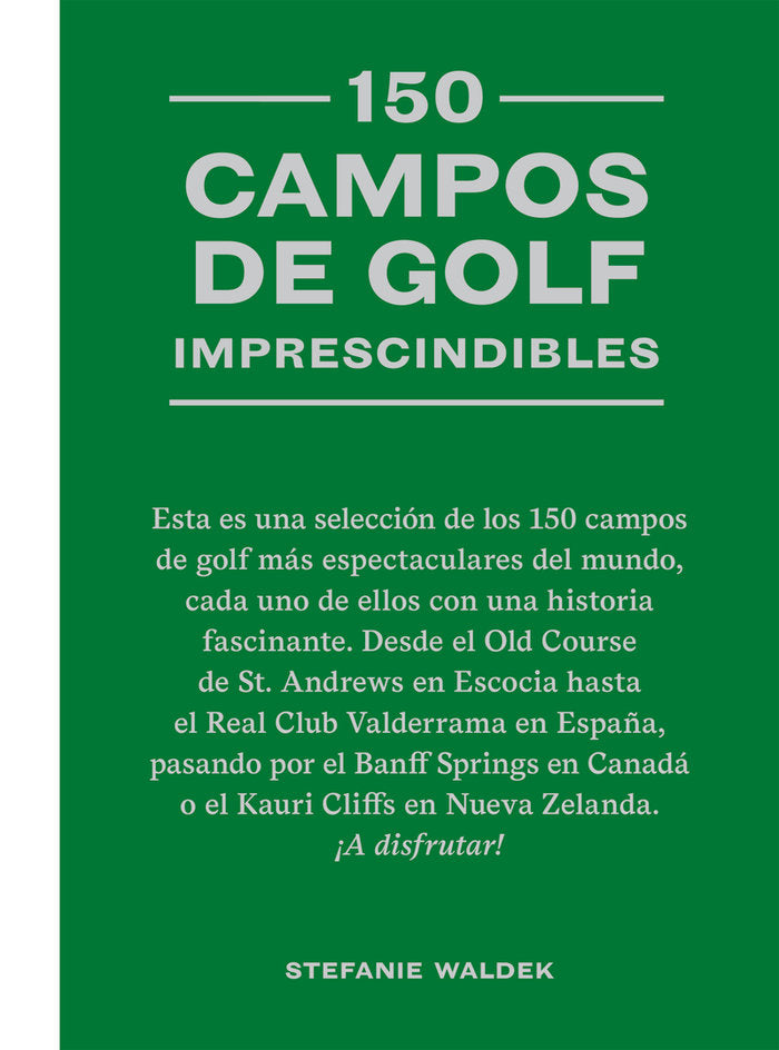 150 CAMPOS DE GOLF IMPRESCINDIBLES, de WALDEK,STEFANIE | portada del libro