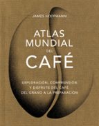 ATLAS MUNDIAL DEL CAFE, de James Hoffmann | portada del libro