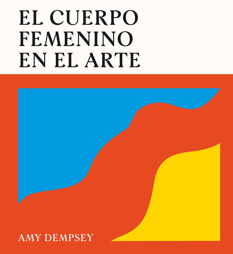 EL CUERPO FEMENINO EN EL ARTE, de EMPSEY, AMY | portada del libro
