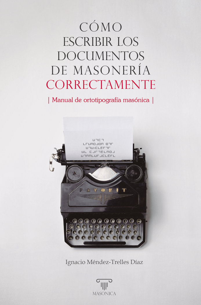 COMO ESCRIBIR LOS DOCUMENTOS DE MASONERIA CORRECTAMENTE, de MENDEZ-TRELLES DIAZ | portada del libro