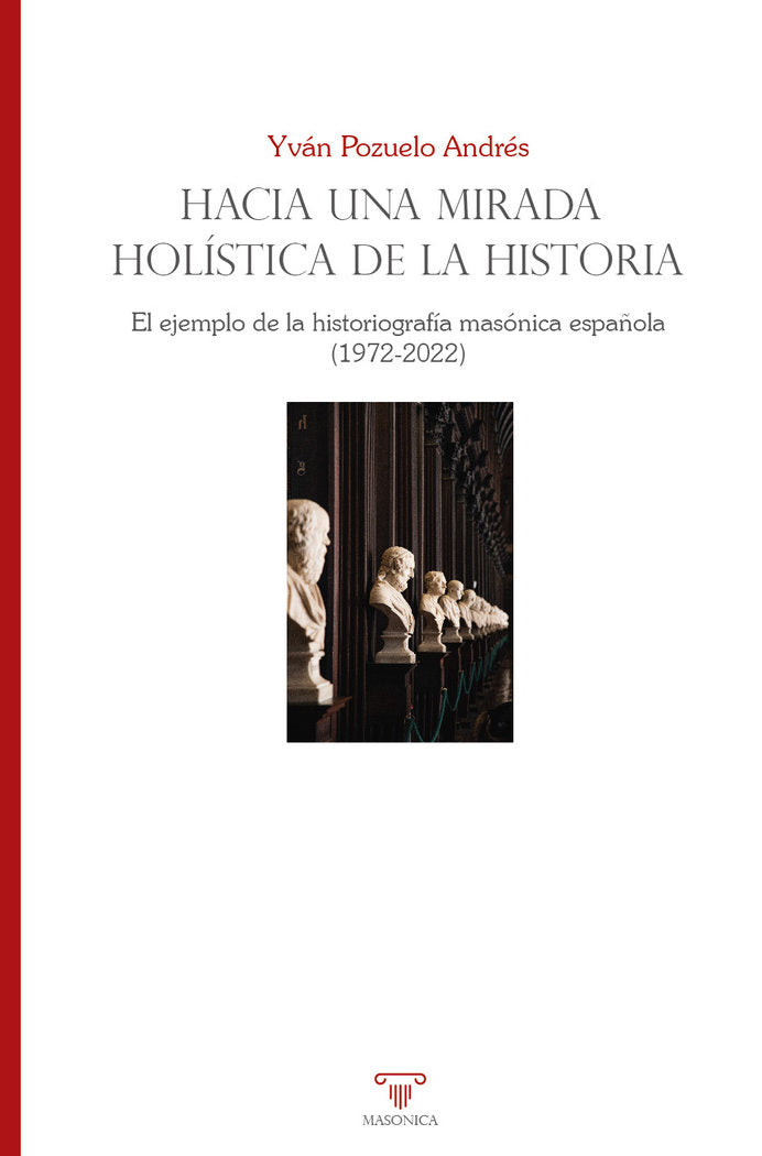 HACIA UNA MIRADA HOLISTICA DE LA HISTORIA, de POZUELO ANDRES, YVAN | portada del libro