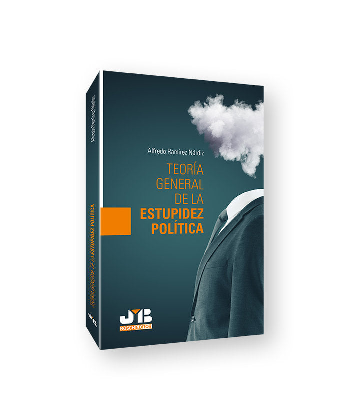 TEORIA GENERAL DE LA ESTUPIDEZ POLITICA, de RAMIREZ NARDIZ, ALFREDO | portada del libro