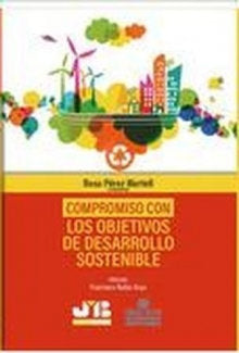 COMPROMISO CON LOS OBJETIVOS DE DESARROLLO SOSTENIBLE, de PEREZ MARTELL, ROSA | portada del libro