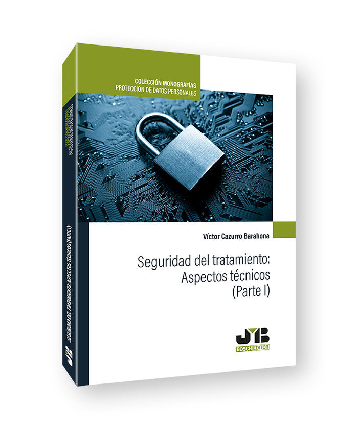 SEGURIDAD DEL TRATAMIENTO ASPECTOS TECNICOS (PARTE I), de CAZURRO BARAHONA, VICTOR | portada del libro