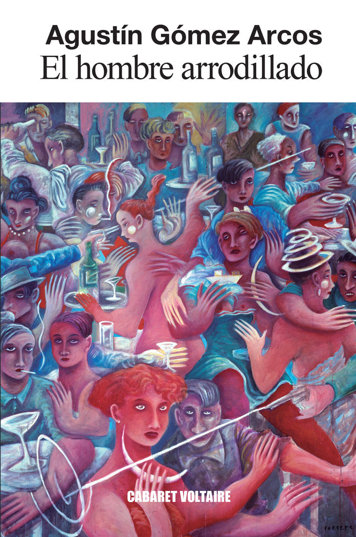 EL HOMBRE ARRODILLADO, de GOMEZ ARCOS, AGUSTIN | portada del libro