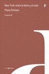 NEW YORK: ENTRA LA TIERRA Y EL CIELO, de SCHIAVO,FLAVIA | portada del libro