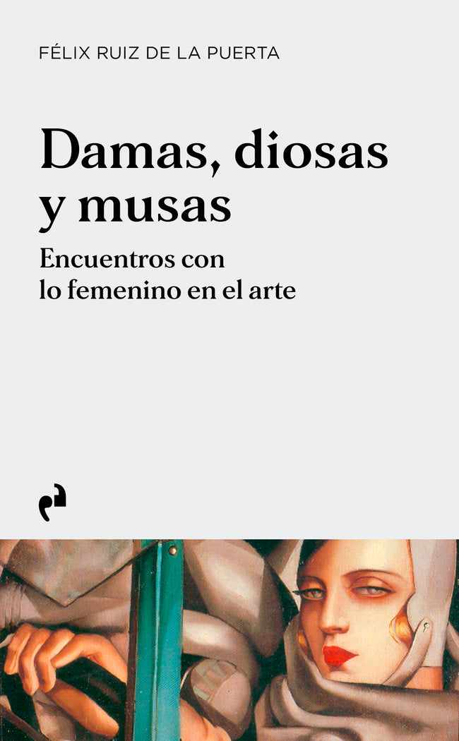 DAMAS, DIOSAS Y MUSAS, de RUIZ DE LA PUERTA, FELIX | portada del libro