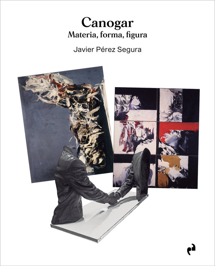 CANOGAR. MATERIA, FORMA, FIGURA, de PEREZ SEGURA, JAVIER | portada del libro