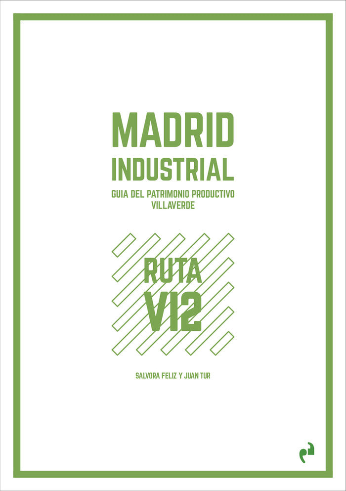 MADRID INDUSTRIAL [VILLAVERDE 2], de FELIZ, SALVORA | portada del libro