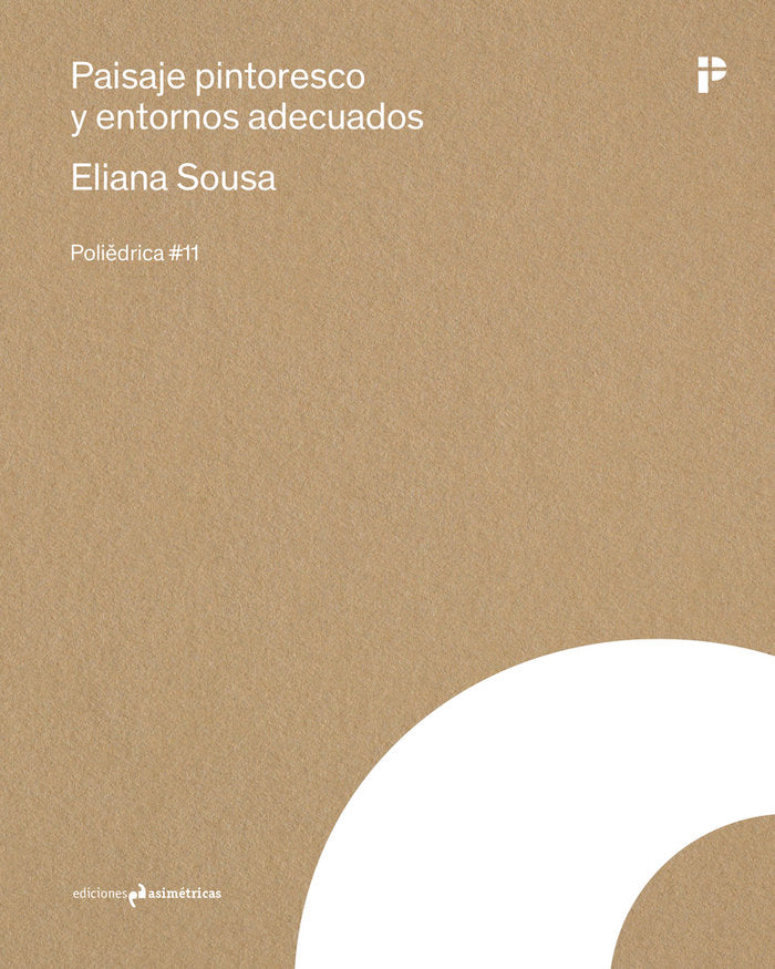 PAISAJE PINTORESCO Y ENTORNOS ADECUADOS, de SOUSA, ELIANA | portada del libro