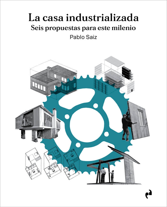 LA CASA INDUSTRIALIZADA, de SAIZ SANCHEZ, PABLO | portada del libro