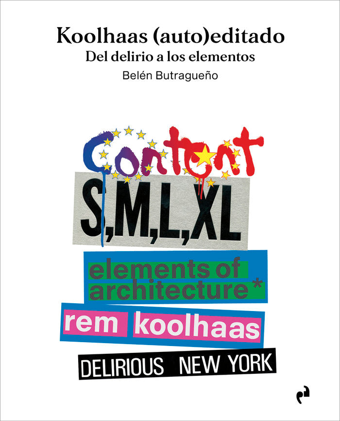 KOOLHAAS (AUTO)EDITADO, de BUTRAGUEÑO, BELEN | portada del libro