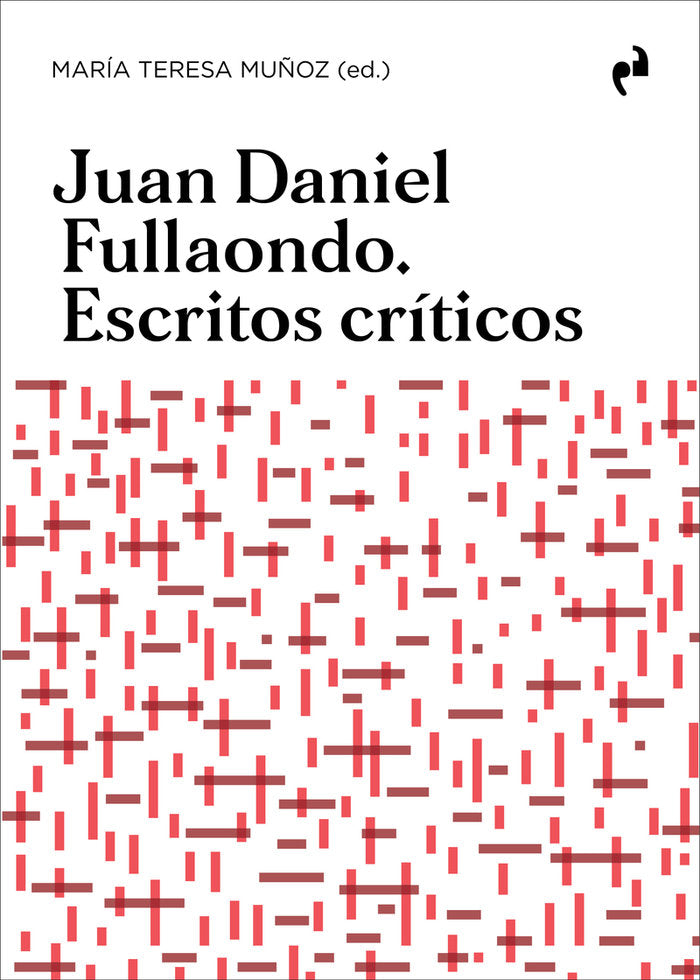 JUAN DANIEL FULLAONDO. ESCRITOS CRITICOS, de FULLAONDO, JUAN DANIEL | portada del libro