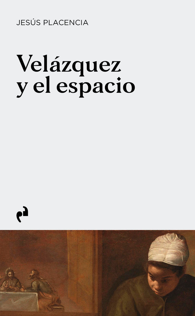VELAZQUEZ Y EL ESPACIO, de PLACENCIA,JESUS | portada del libro