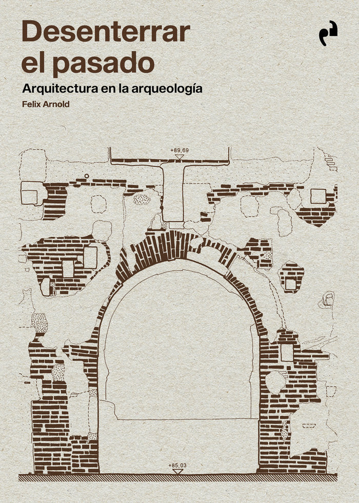 DESENTERRAR EL PASADO, de ARNOLD, FELIX | portada del libro