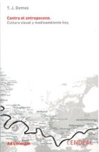 CONTRA EL ANTROPOCENO, de T.J. DEMOS | portada del libro