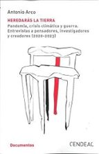 HEREDARAS LA TIERRA. PANDEMIA, CRISIS CLIMATICA Y GUERRA, de Varios autores | portada del libro