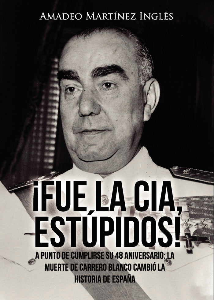 ¡Fue la CIA, estúpidos!, de Amadeo Martínez Inglés | portada del libro