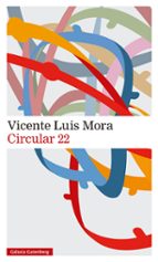 CIRCULAR 22, de Vicente Luis Mora | portada del libro