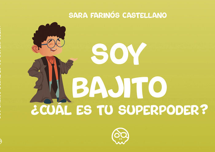 Soy bajito, ¿Cuál es tu superpoder?, de , Farinós Castellano, Sara | portada del libro