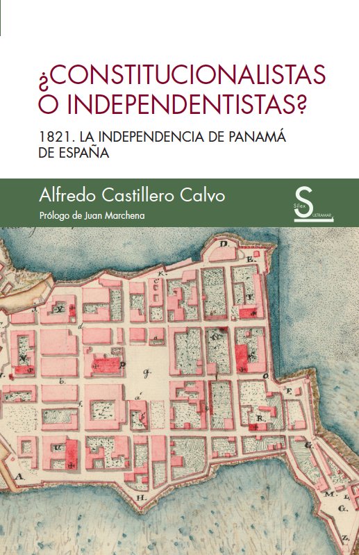 CONSTITUCIONALISTAS O INDEPENDENTISTAS, de CASTILLERO CALVO, ALFREDO | portada del libro