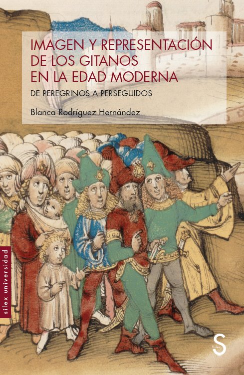 IMAGEN Y REPRESENTACION DE LOS GITANOS EN LA EDAD MODERNA, de RODRIGUEZ HERNANDEZ, BLANCA | portada del libro