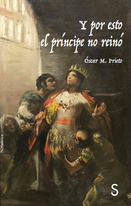 Y POR ESTO EL PRINCIPE NO REINO, de PRIETO, OSCAR M. | portada del libro