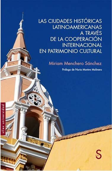 LAS CIUDADES HISTORICAS LATINOAMERICANAS A TRAVES DE LA COOP, de MENCHERO SANCHEZ, MIRIAN | portada del libro