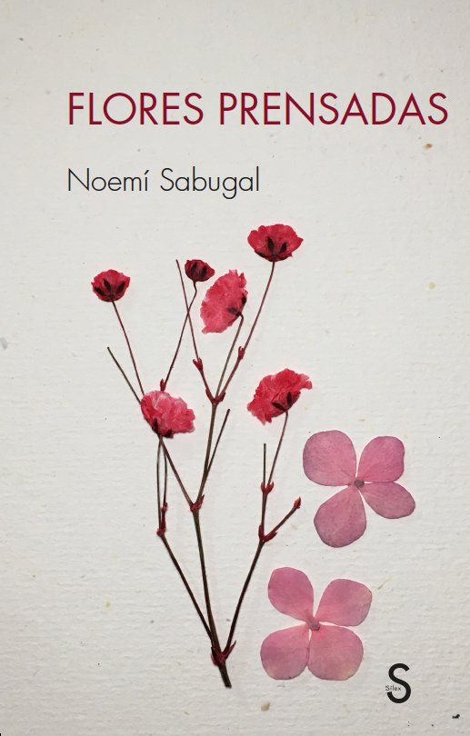 Flores prensadas, de SABUGAL, NOEMI | portada del libro