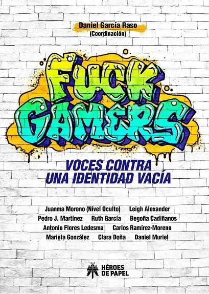 FUCK GAMERS, de DANIEL GARCIA RASO | portada del libro