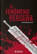 FENOMENO BERSERK EL, de FRANCISCO GALISTEO SOFIA | portada del libro